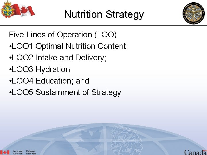 Nutrition Strategy Five Lines of Operation (LOO) • LOO 1 Optimal Nutrition Content; •