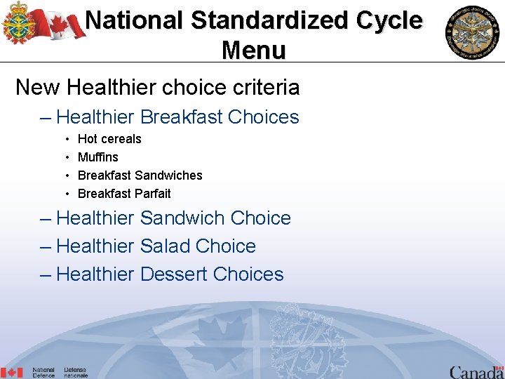 National Standardized Cycle Menu New Healthier choice criteria – Healthier Breakfast Choices • •