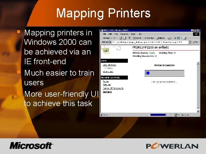 Mapping Printers § § § Mapping printers in Windows 2000 can be achieved via