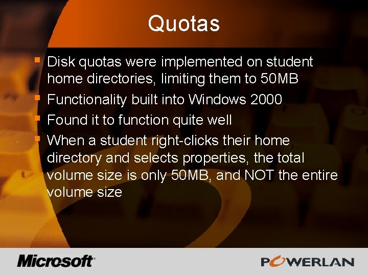 Quotas § § Disk quotas were implemented on student home directories, limiting them to