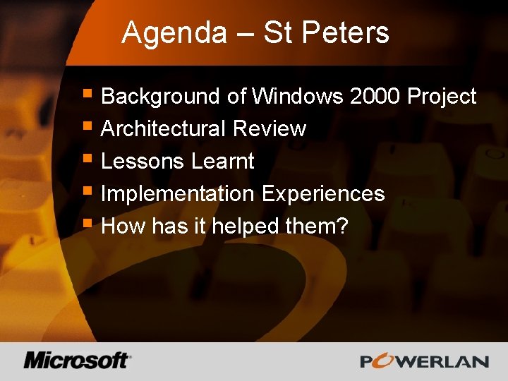 Agenda – St Peters § Background of Windows 2000 Project § Architectural Review §