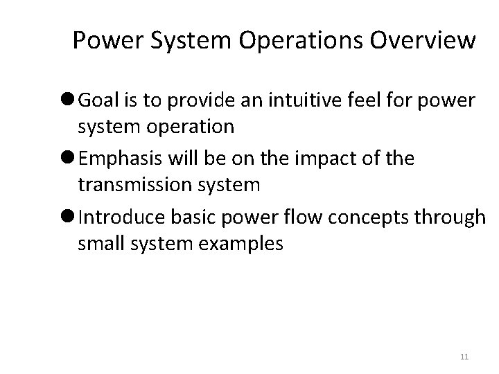 Power System Operations Overview l Goal is to provide an intuitive feel for power