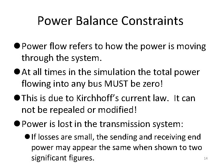 Power Balance Constraints l Power flow refers to how the power is moving through