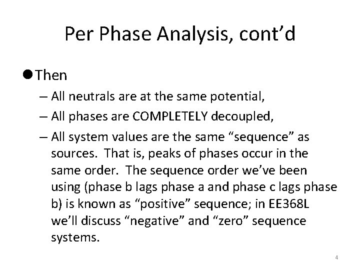 Per Phase Analysis, cont’d l Then – All neutrals are at the same potential,