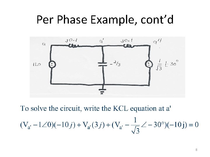 Per Phase Example, cont’d 8 