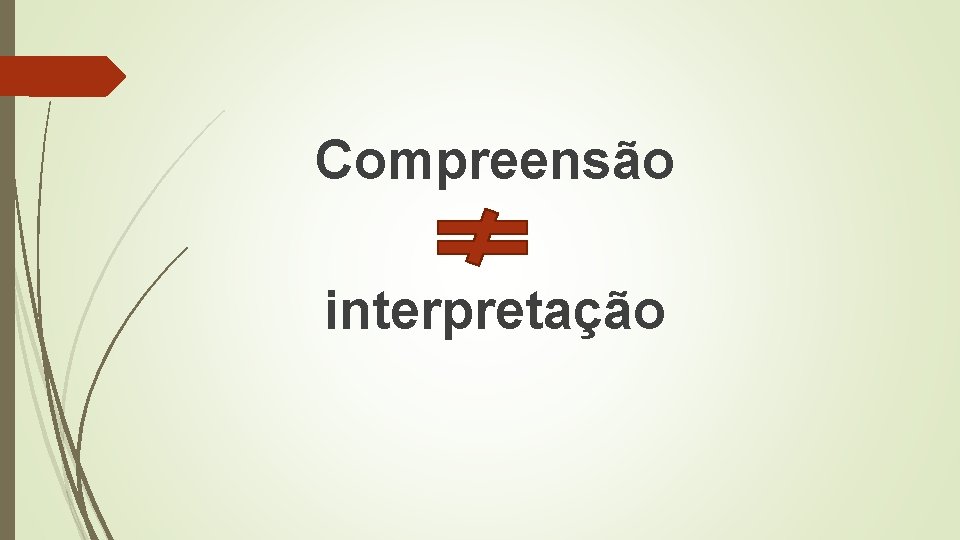 Compreensão interpretação Compreensão interpretação
