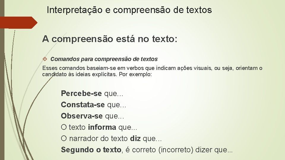 Interpretação e compreensão de textos A compreensão está no texto: Comandos para compreensão de Interpretação e compreensão de textos A compreensão está no texto: Comandos para compreensão de