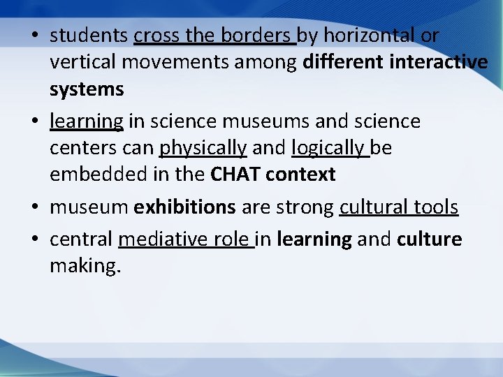  • students cross the borders by horizontal or vertical movements among different interactive