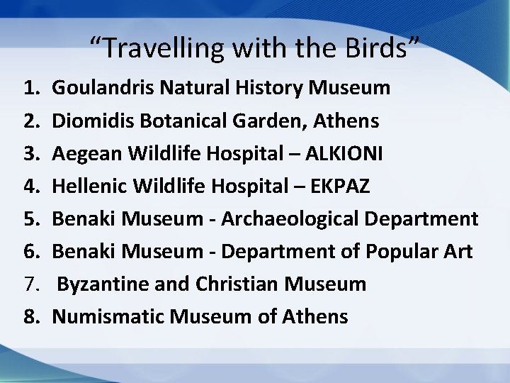 “Travelling with the Birds” 1. 2. 3. 4. 5. 6. 7. 8. Goulandris Natural