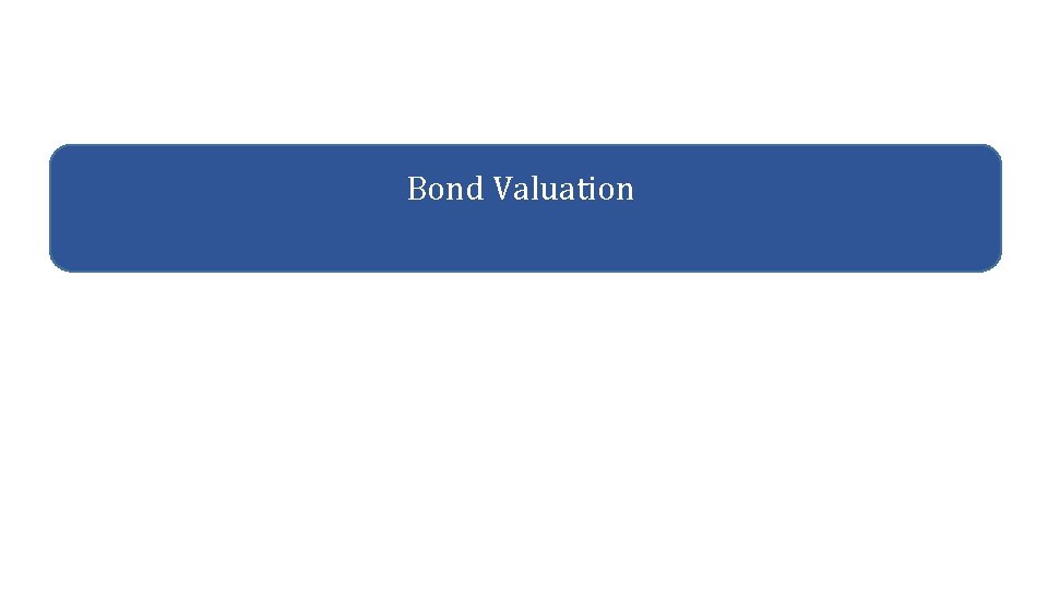  Bond Valuation 