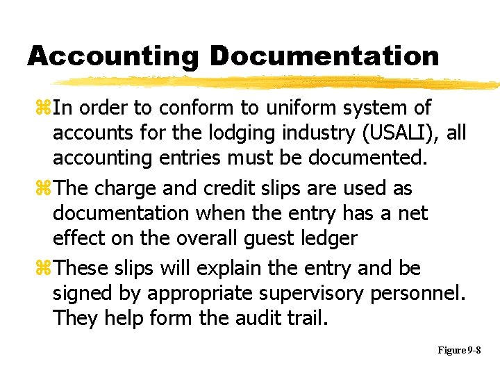 Accounting Documentation z. In order to conform to uniform system of accounts for the
