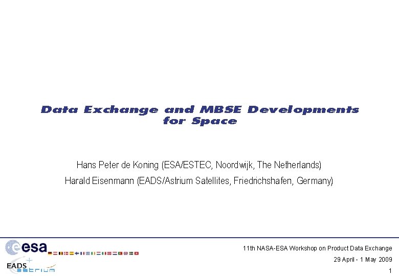 Data Exchange and MBSE Developments for Space Hans Peter de Koning (ESA/ESTEC, Noordwijk, The