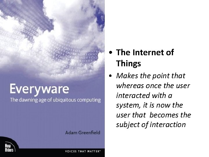  • The Internet of Things • Makes the point that whereas once the