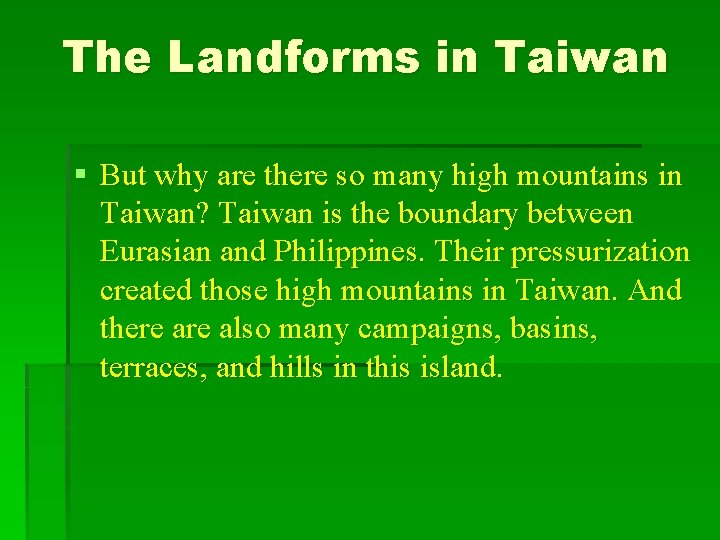 The Landforms in Taiwan § But why are there so many high mountains in