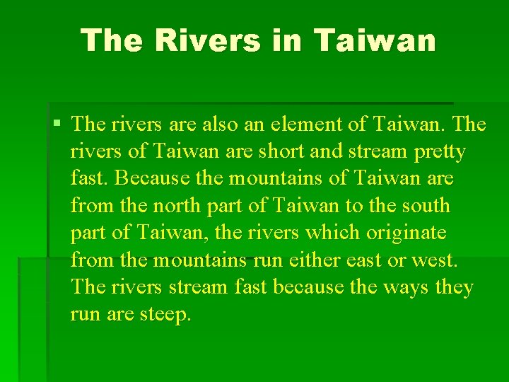 The Rivers in Taiwan § The rivers are also an element of Taiwan. The