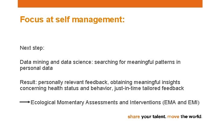 Focus at self management: Next step: Data mining and data science: searching for meaningful