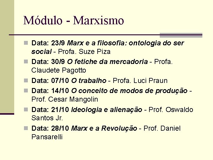 Módulo - Marxismo n Data: 23/9 Marx e a filosofia: ontologia do ser n