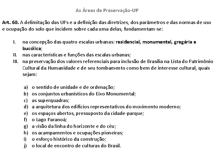 As Áreas de Preservação-UP Art. 60. A delimitação das UPs e a definição das