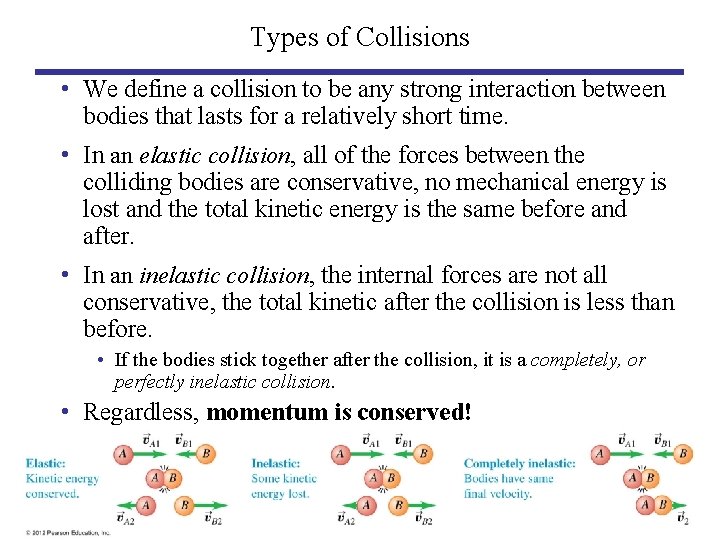 Types of Collisions • We define a collision to be any strong interaction between