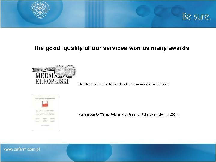 The good quality of our services won us many awards 