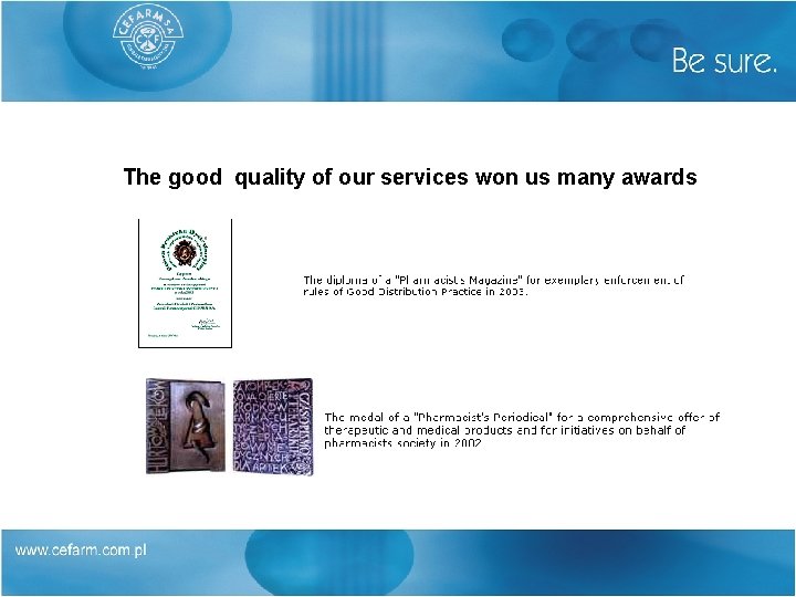 The good quality of our services won us many awards 
