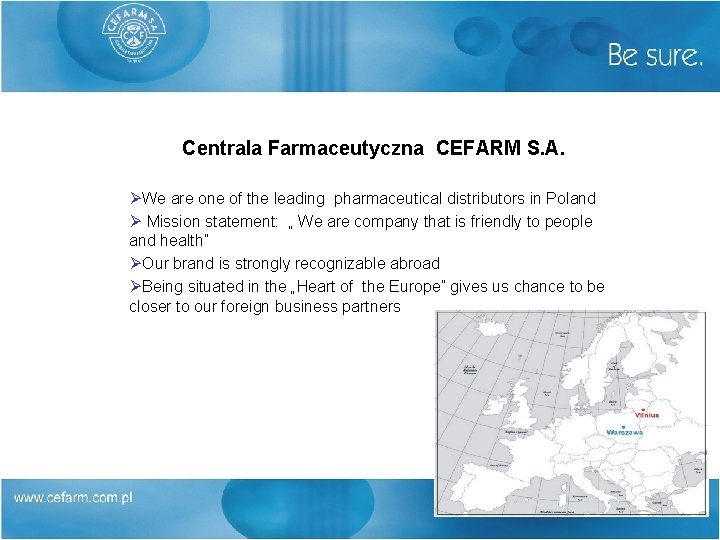 Centrala Farmaceutyczna CEFARM S. A. ØWe are one of the leading pharmaceutical distributors in