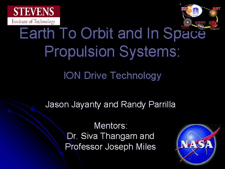 Earth To Orbit and In Space Propulsion Systems: ION Drive Technology Jason Jayanty and