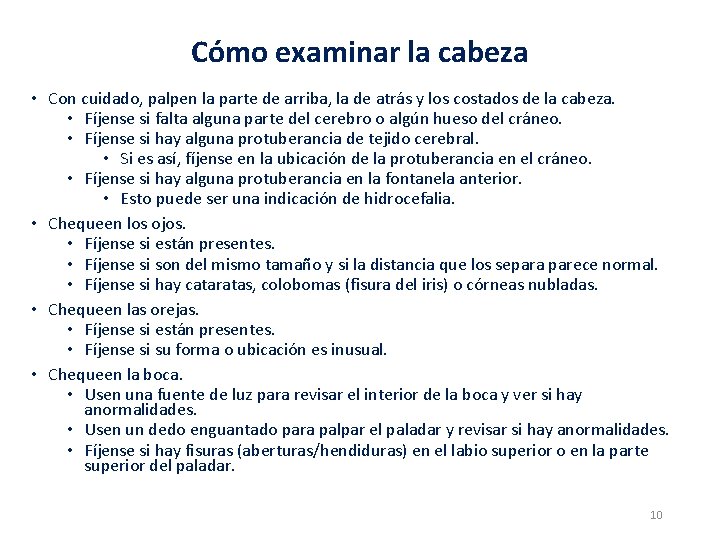 Cómo examinar la cabeza • Con cuidado, palpen la parte de arriba, la de