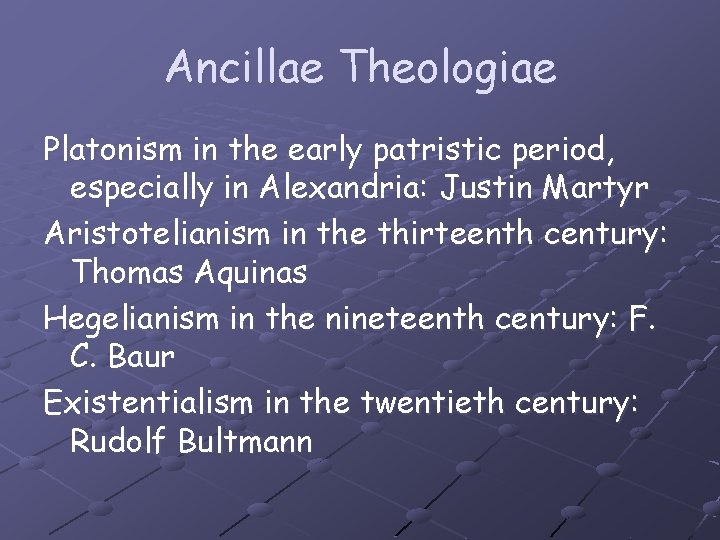 Ancillae Theologiae Platonism in the early patristic period, especially in Alexandria: Justin Martyr Aristotelianism