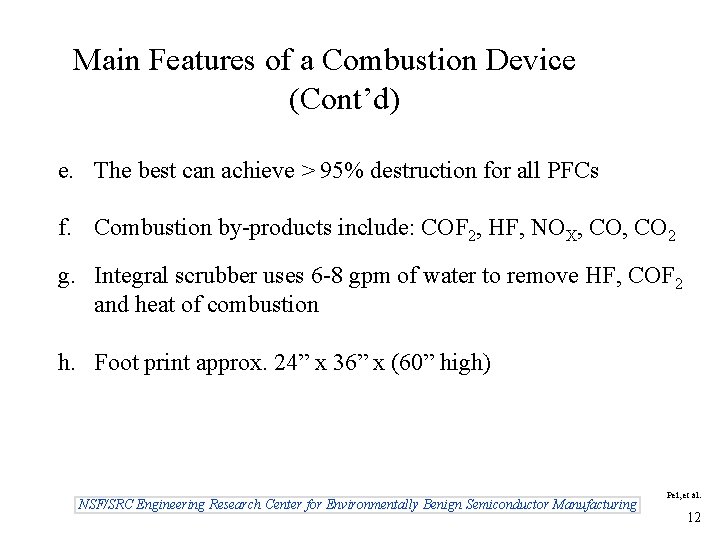 Main Features of a Combustion Device (Cont’d) e. The best can achieve > 95%