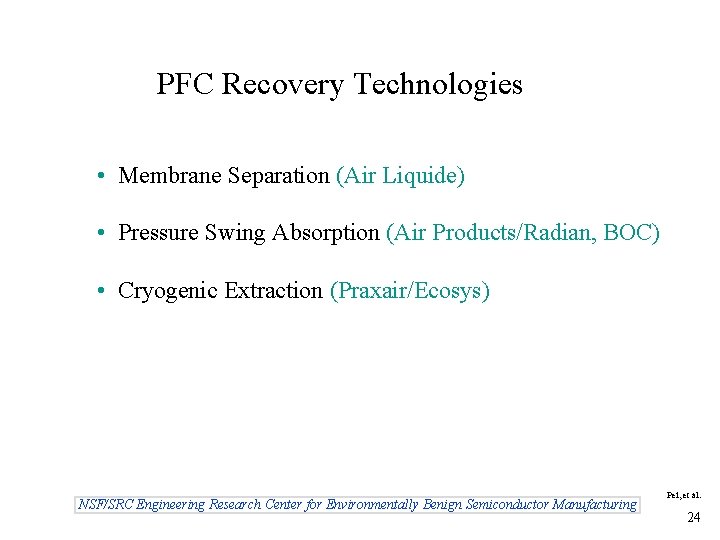 PFC Recovery Technologies • Membrane Separation (Air Liquide) • Pressure Swing Absorption (Air Products/Radian,