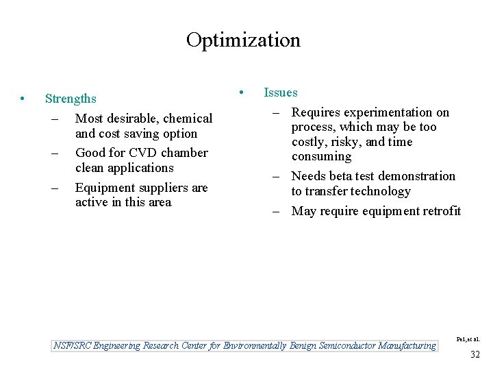 Optimization • Strengths – Most desirable, chemical and cost saving option – Good for