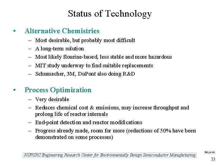 Status of Technology • Alternative Chemistries – – – • Most desirable, but probably
