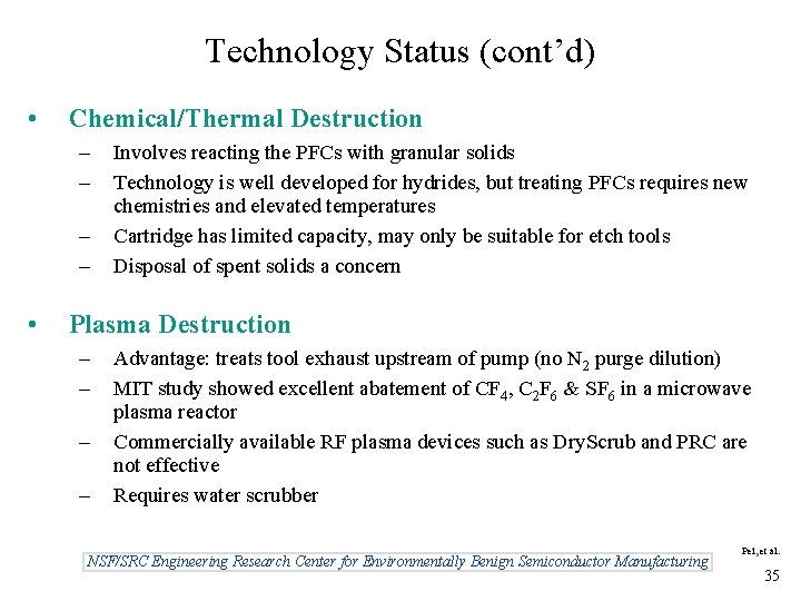 Technology Status (cont’d) • Chemical/Thermal Destruction – – • Involves reacting the PFCs with