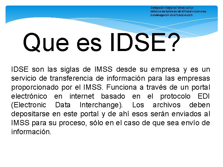 Delegación Regional Veracruz Sur Jefatura de Servicios de Afiliación Cobranza Subdelegación COATZACOALCOS Que es