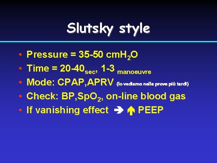 Slutsky style • • • Pressure = 35 -50 cm. H 2 O Time
