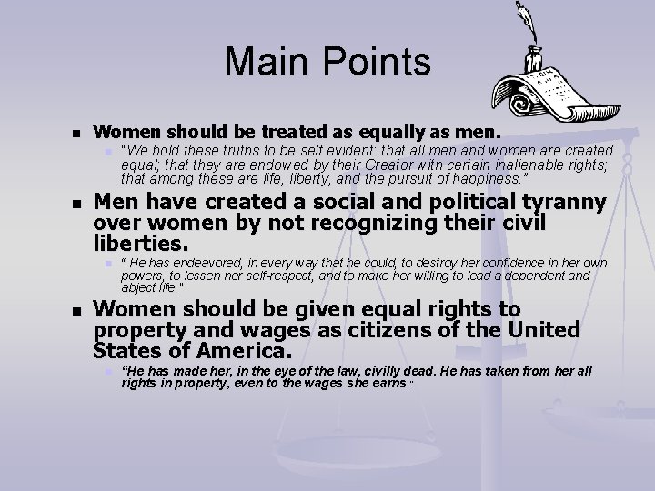 Main Points n Women should be treated as equally as men. n n Men