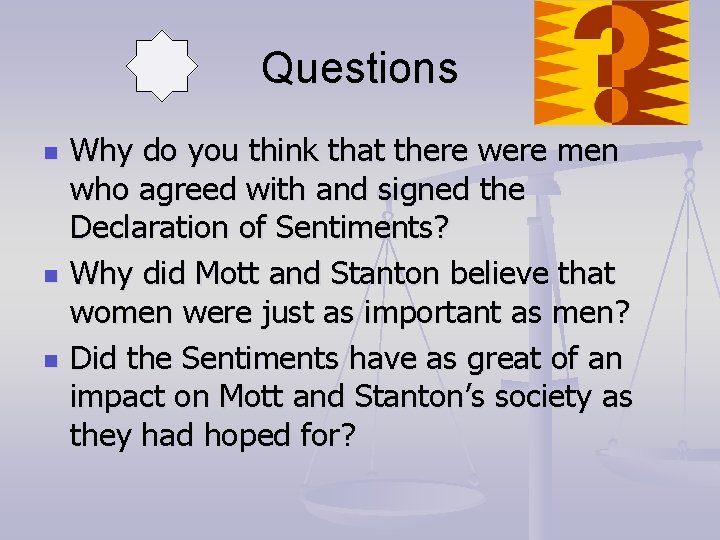 Questions n n n Why do you think that there were men who agreed