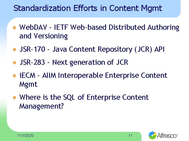 Standardization Efforts in Content Mgmt l Web. DAV – IETF Web-based Distributed Authoring and