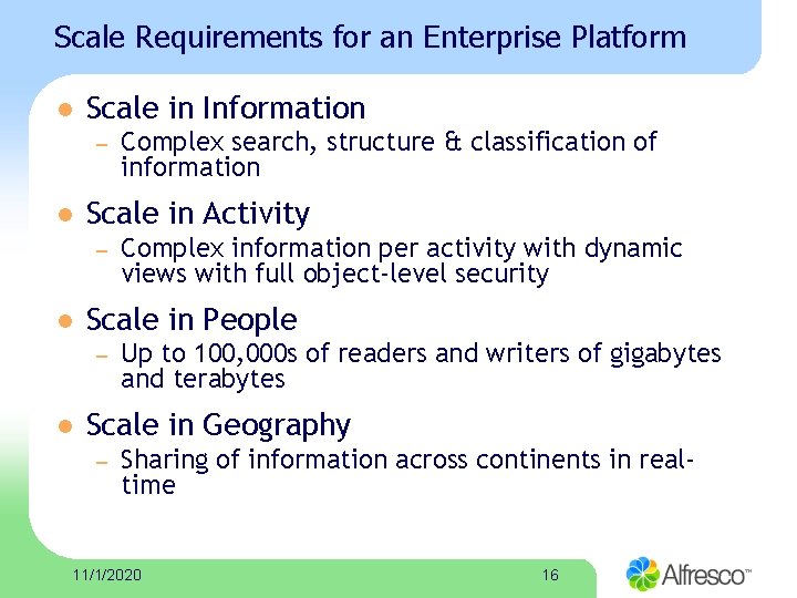 Scale Requirements for an Enterprise Platform l Scale in Information – l Scale in