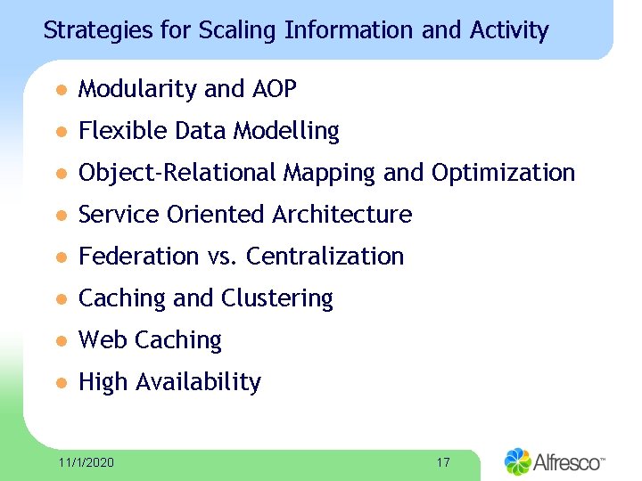 Strategies for Scaling Information and Activity l Modularity and AOP l Flexible Data Modelling