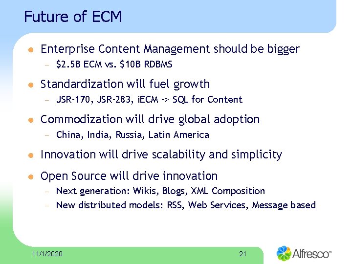 Future of ECM l Enterprise Content Management should be bigger – l Standardization will