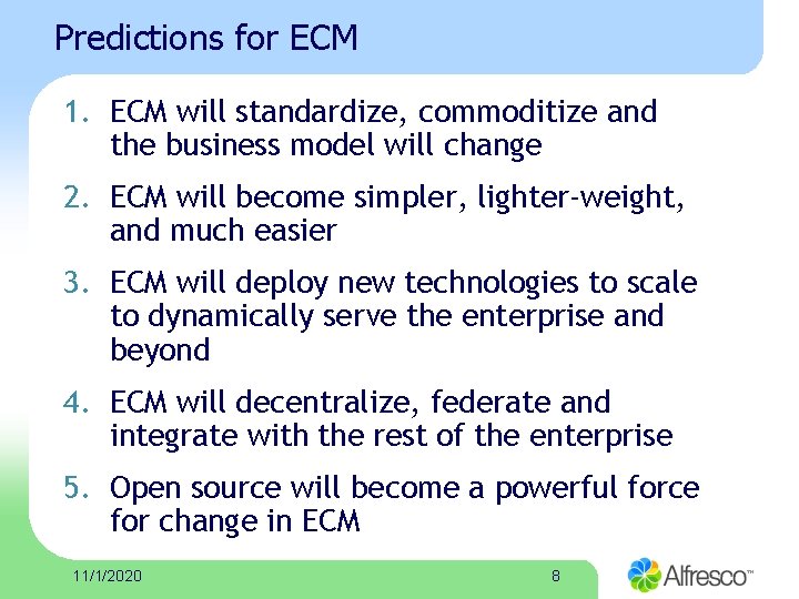 Predictions for ECM 1. ECM will standardize, commoditize and the business model will change