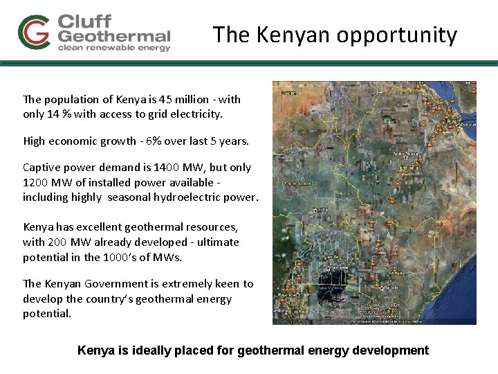 The Kenyan opportunity The population of Kenya is 45 million - with only 14