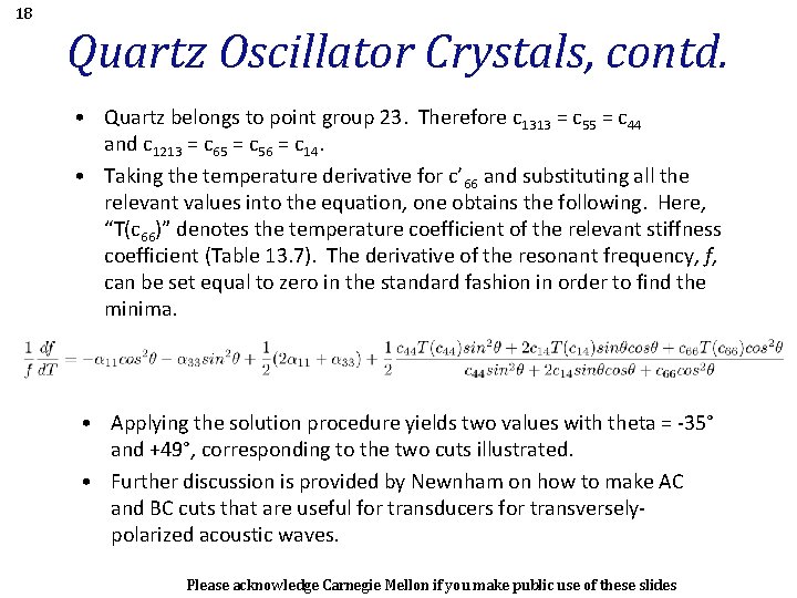 18 Quartz Oscillator Crystals, contd. • Quartz belongs to point group 23. Therefore c