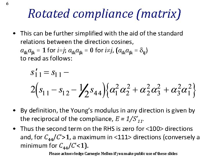 6 Rotated compliance (matrix) • This can be further simplified with the aid of