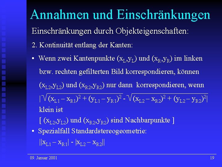 Annahmen und Einschränkungen durch Objekteigenschaften: 2. Kontinuität entlang der Kanten: • Wenn zwei Kantenpunkte