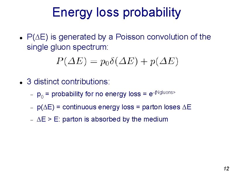 Energy loss probability P(∆E) is generated by a Poisson convolution of the single gluon