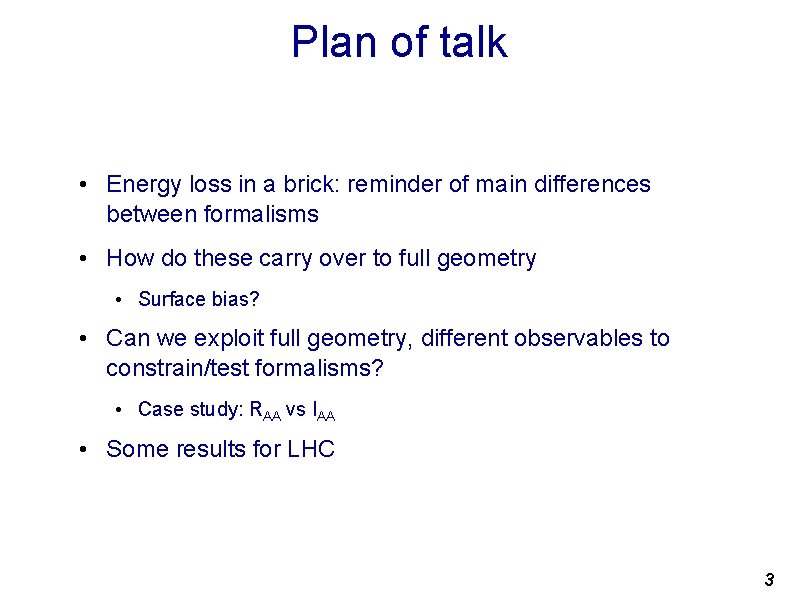 Plan of talk • Energy loss in a brick: reminder of main differences between