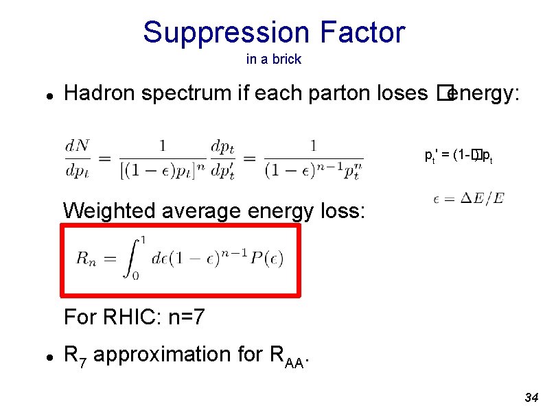Suppression Factor in a brick Hadron spectrum if each parton loses �energy: pt' =